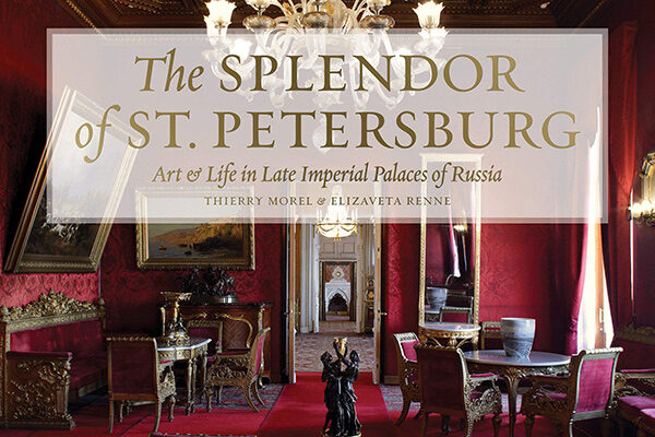 Thierry Morel’s “Splendor of St. Petersburg” Published by Rizzoli